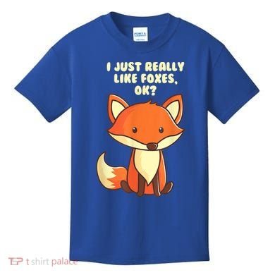 Funny Fox Gift I Just Really Like Foxes Ok Gift Kids T-Shirt