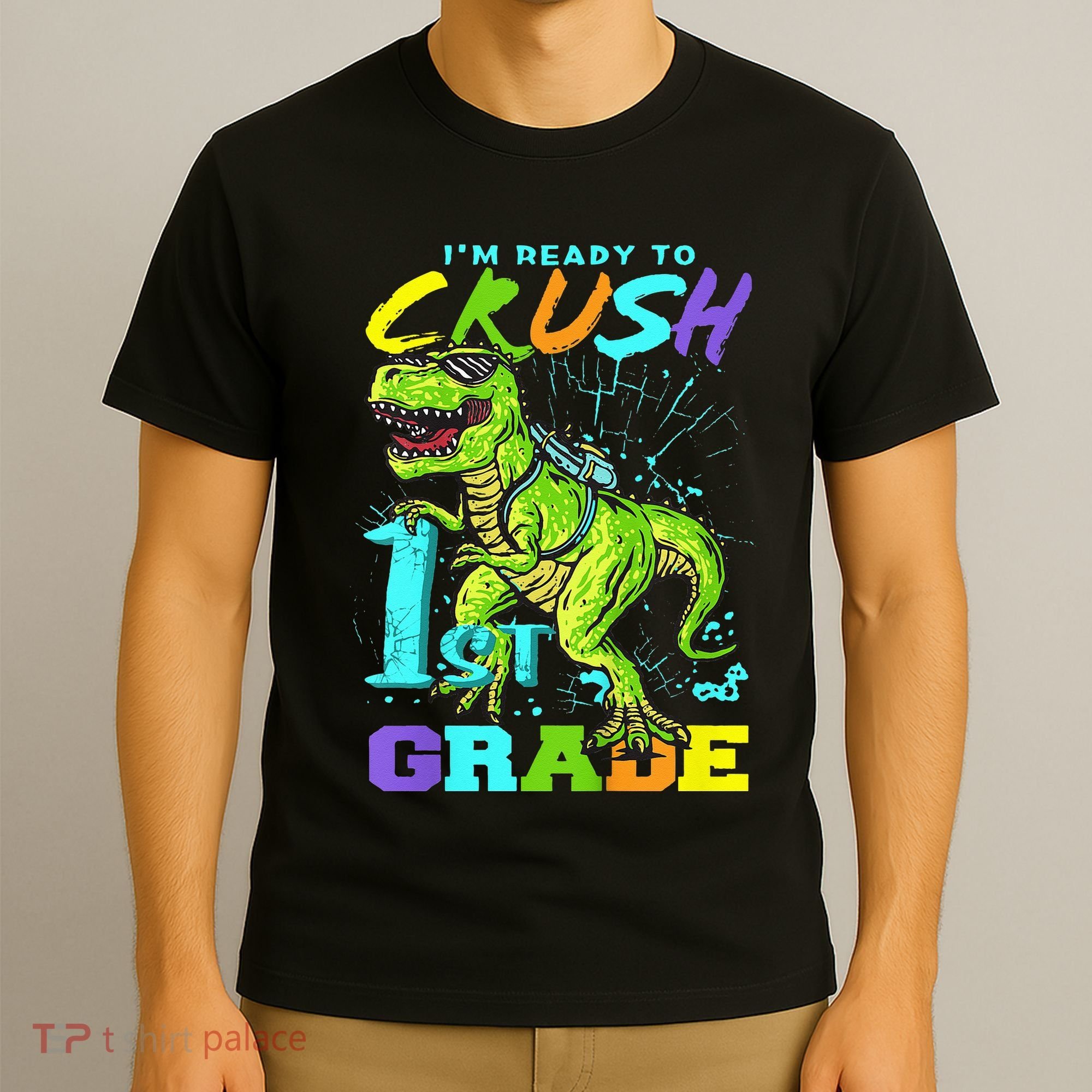 Funny First Grade TRex Tee I'm Ready to Crush 1st Grade T-Shirt