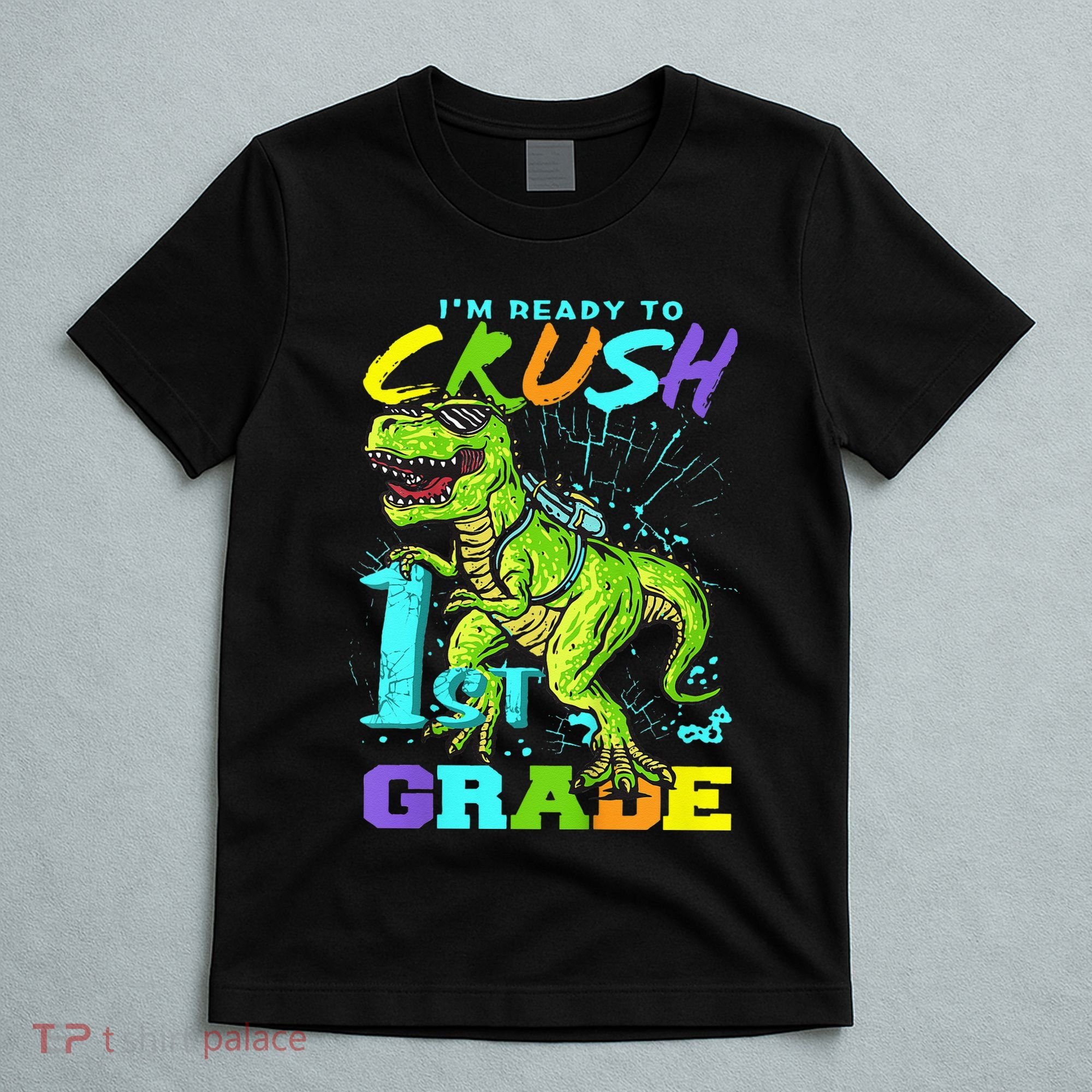 Funny First Grade TRex Tee I'm Ready to Crush 1st Grade T-Shirt