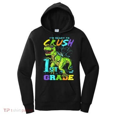 Funny First Grade TRex Tee I'm Ready to Crush 1st Grade Women's Hoodie