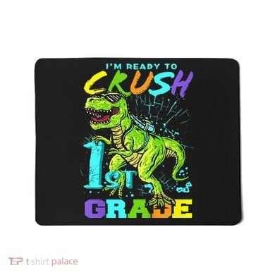 Funny First Grade TRex Tee I'm Ready to Crush 1st Grade Mousepad