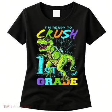 Funny First Grade TRex Tee I'm Ready to Crush 1st Grade Women's T-Shirt
