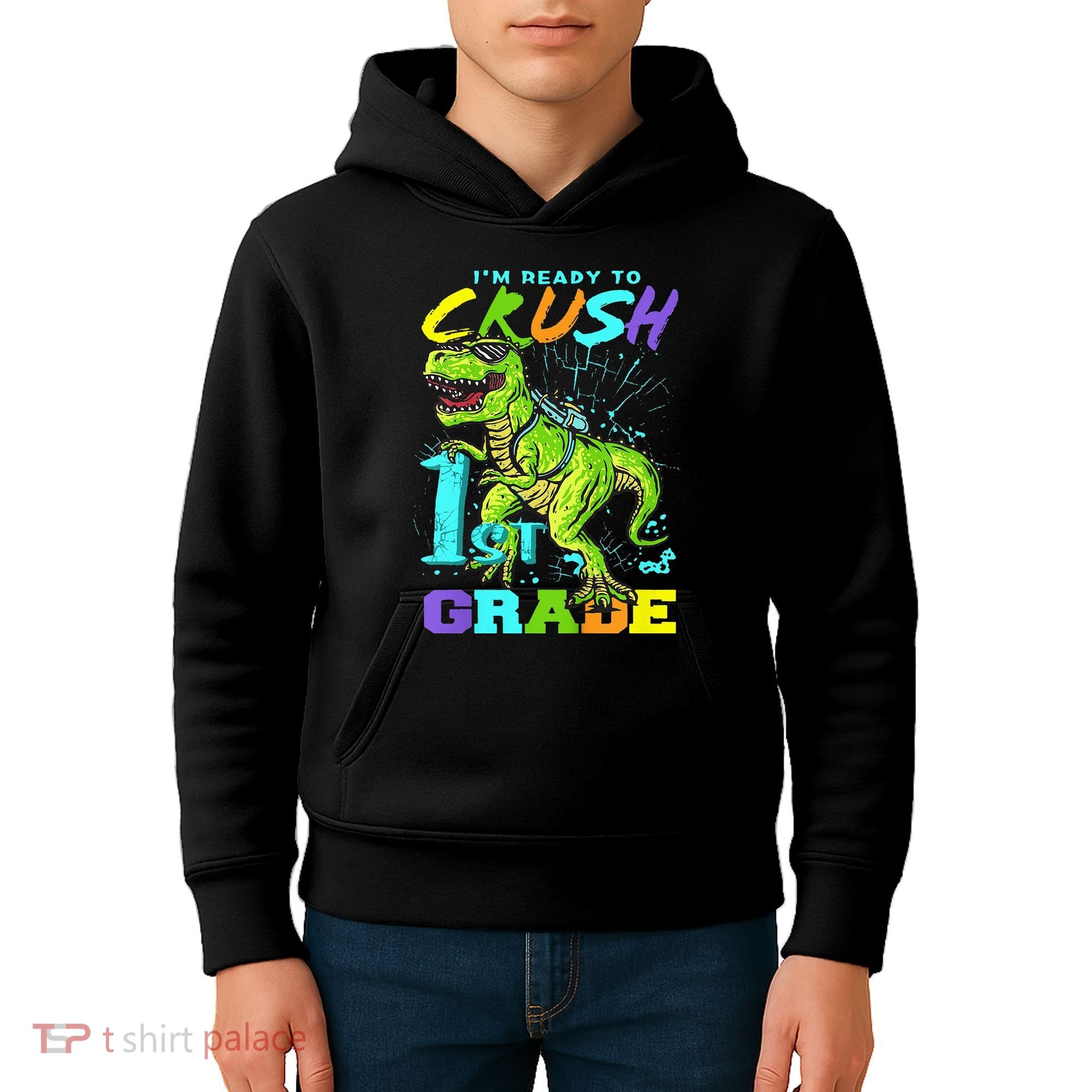 Funny First Grade TRex Tee I'm Ready to Crush 1st Grade Kids Hoodie