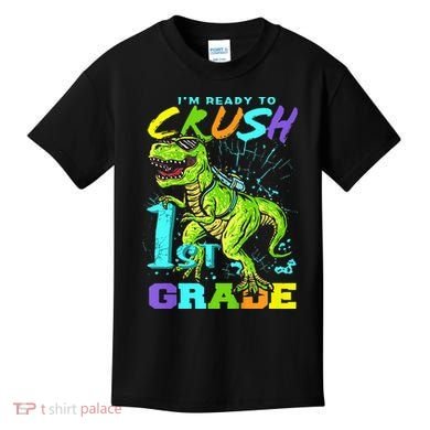 Funny First Grade TRex Tee I'm Ready to Crush 1st Grade Kids T-Shirt