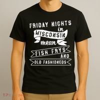 Fish Fry Gift Fridays Old Fashioneds Wisconsin Gift T-Shirt thumb 3