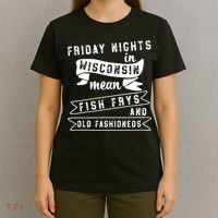 Fish Fry Gift Fridays Old Fashioneds Wisconsin Gift T-Shirt thumb 4