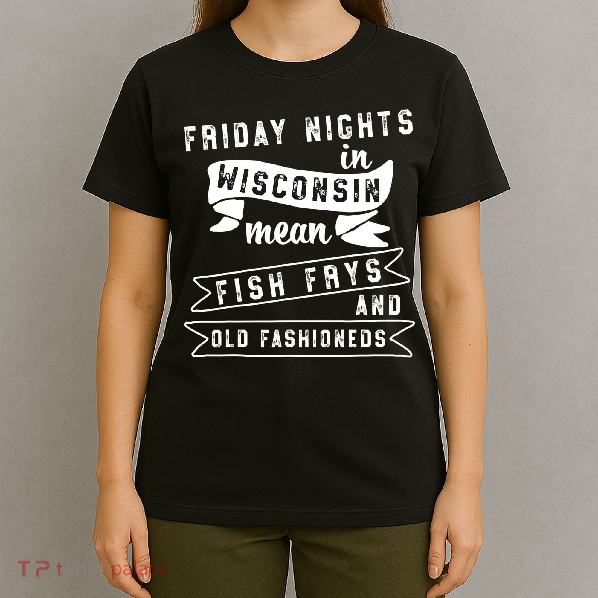 Fish Fry Gift Fridays Old Fashioneds Wisconsin Gift T-Shirt
