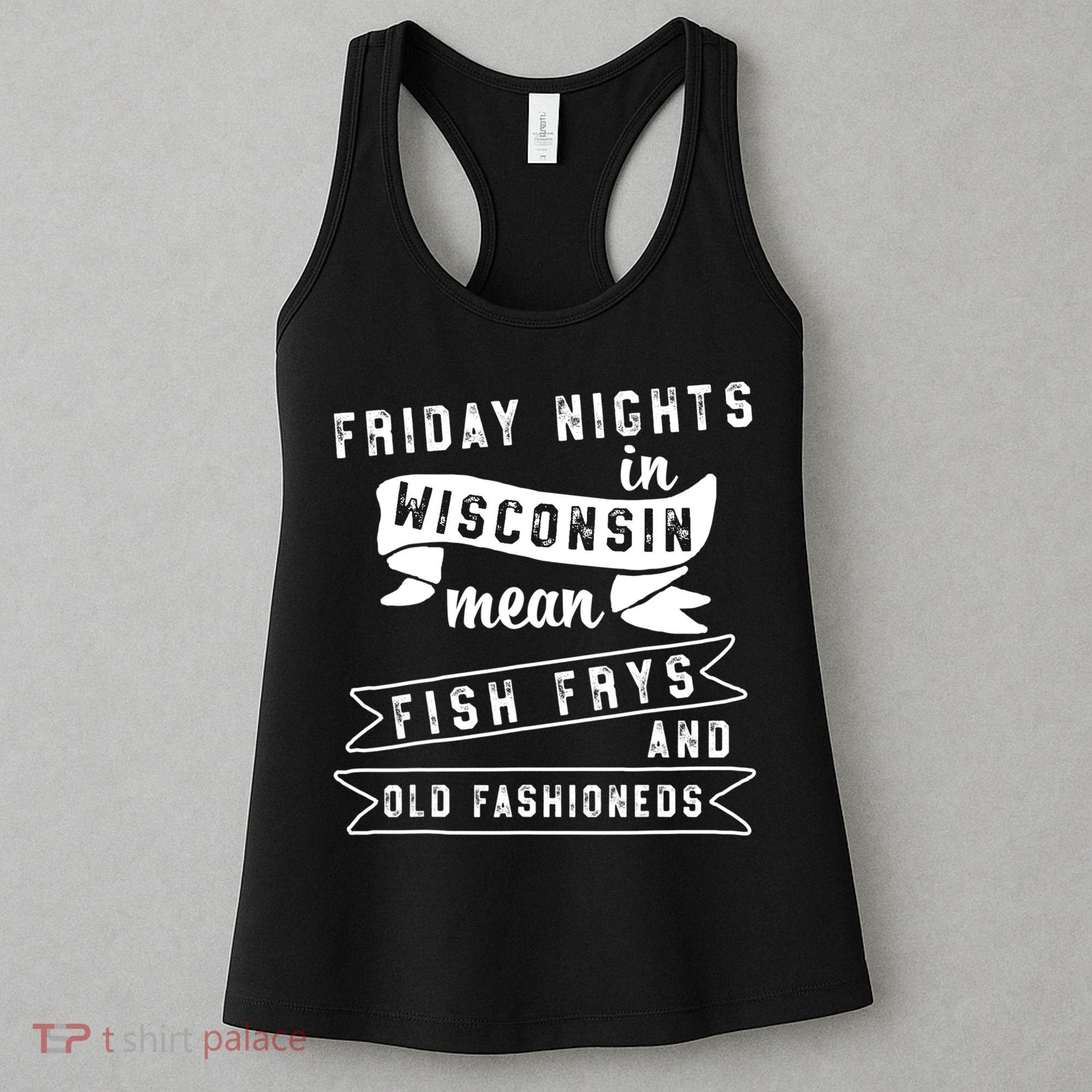 Fish Fry Gift Fridays Old Fashioneds Wisconsin Gift Women's Tank Top