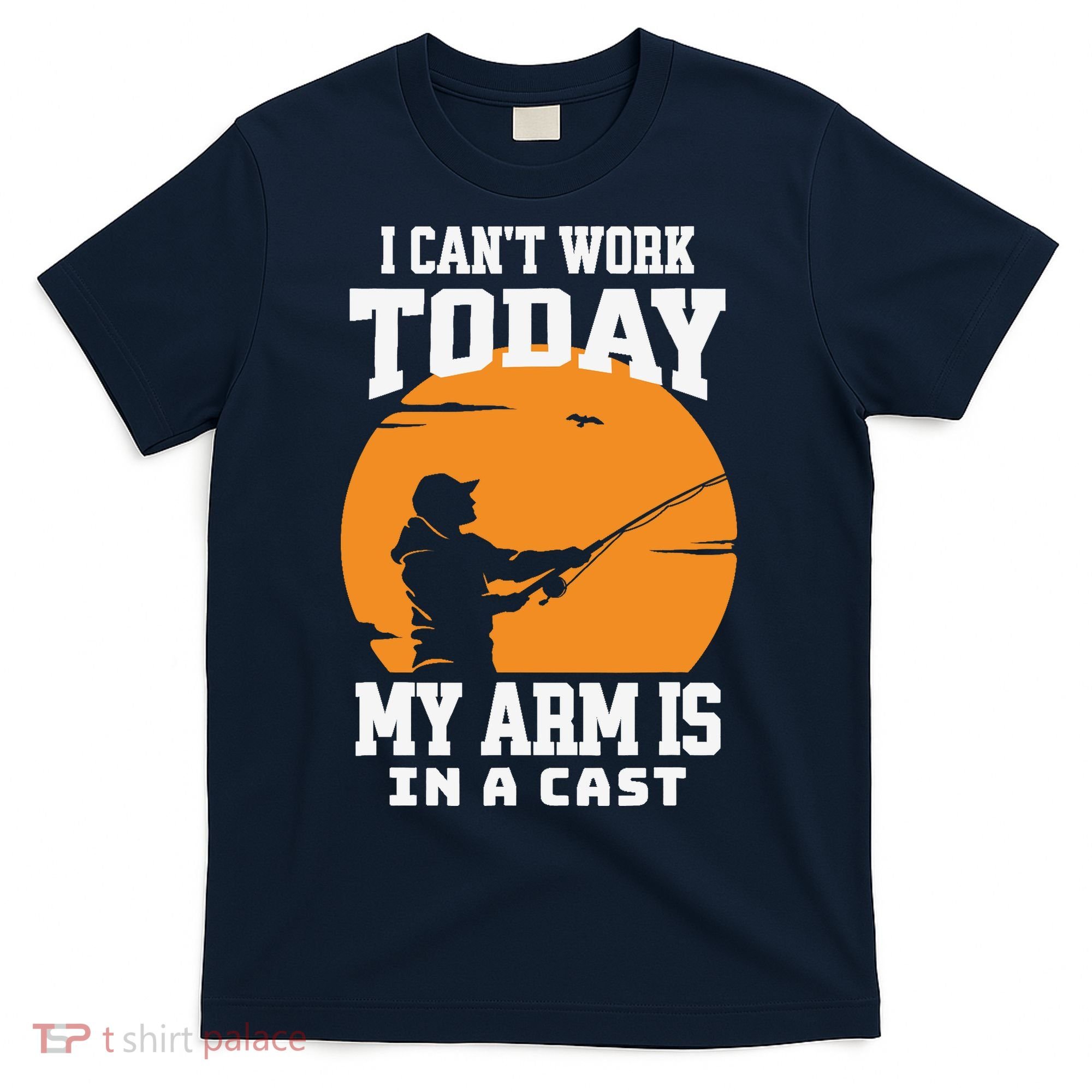 Funny Fishing Gifts for Fisherman Dad cant work Today T-Shirt