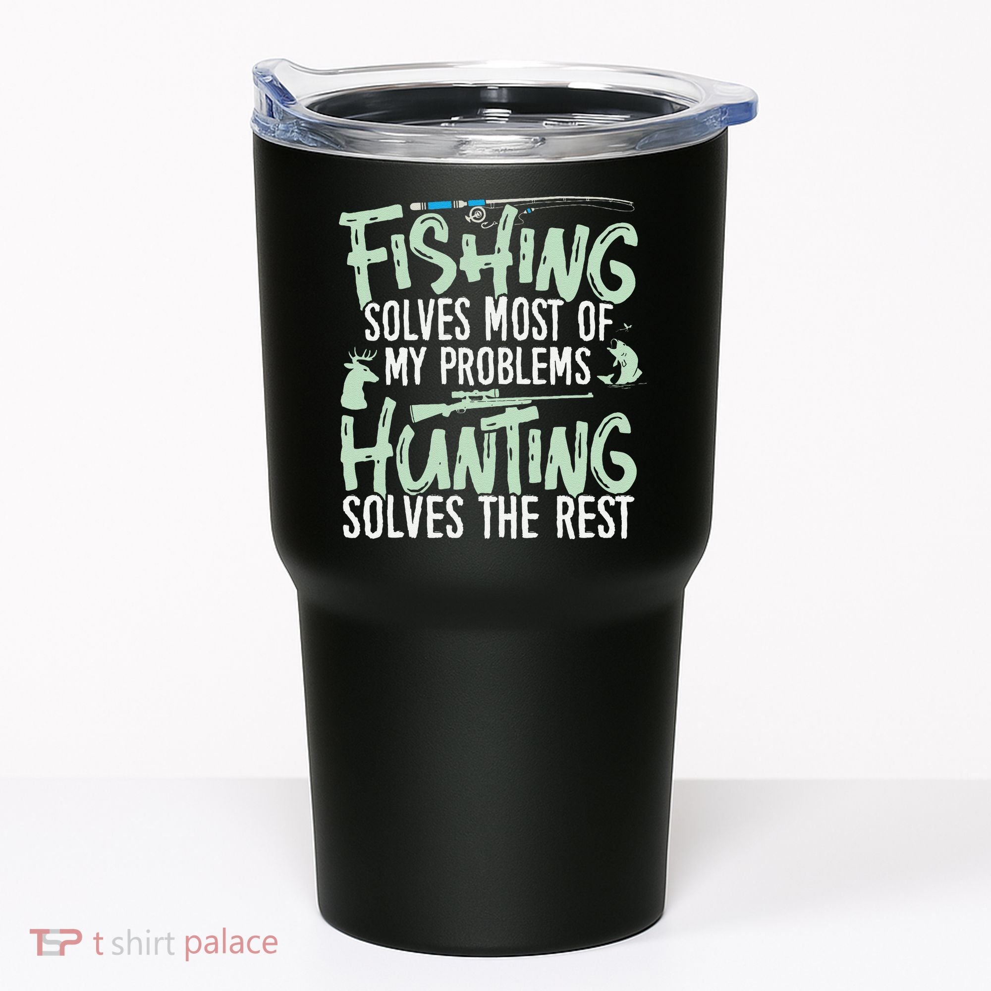 Funny Fishing & Hunting Fishing Solves My Problems Tumbler