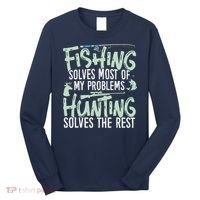 Funny Fishing & Hunting Fishing Solves My Problems Long Sleeve Shirt thumb 0