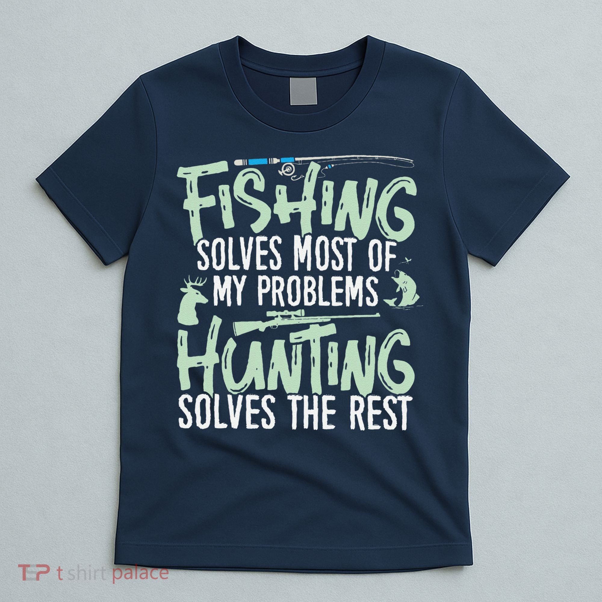 Funny Fishing & Hunting Fishing Solves My Problems T-Shirt