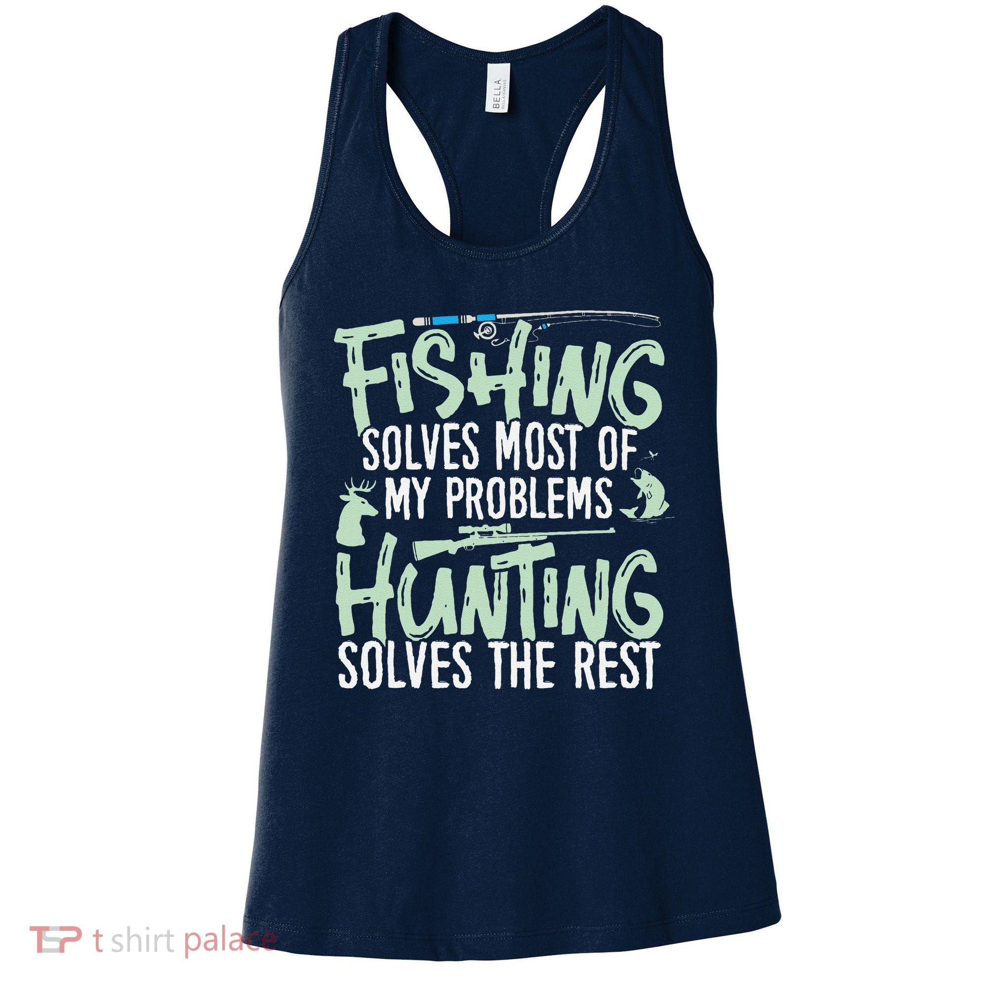 Funny Fishing & Hunting Fishing Solves My Problems Women's Tank Top