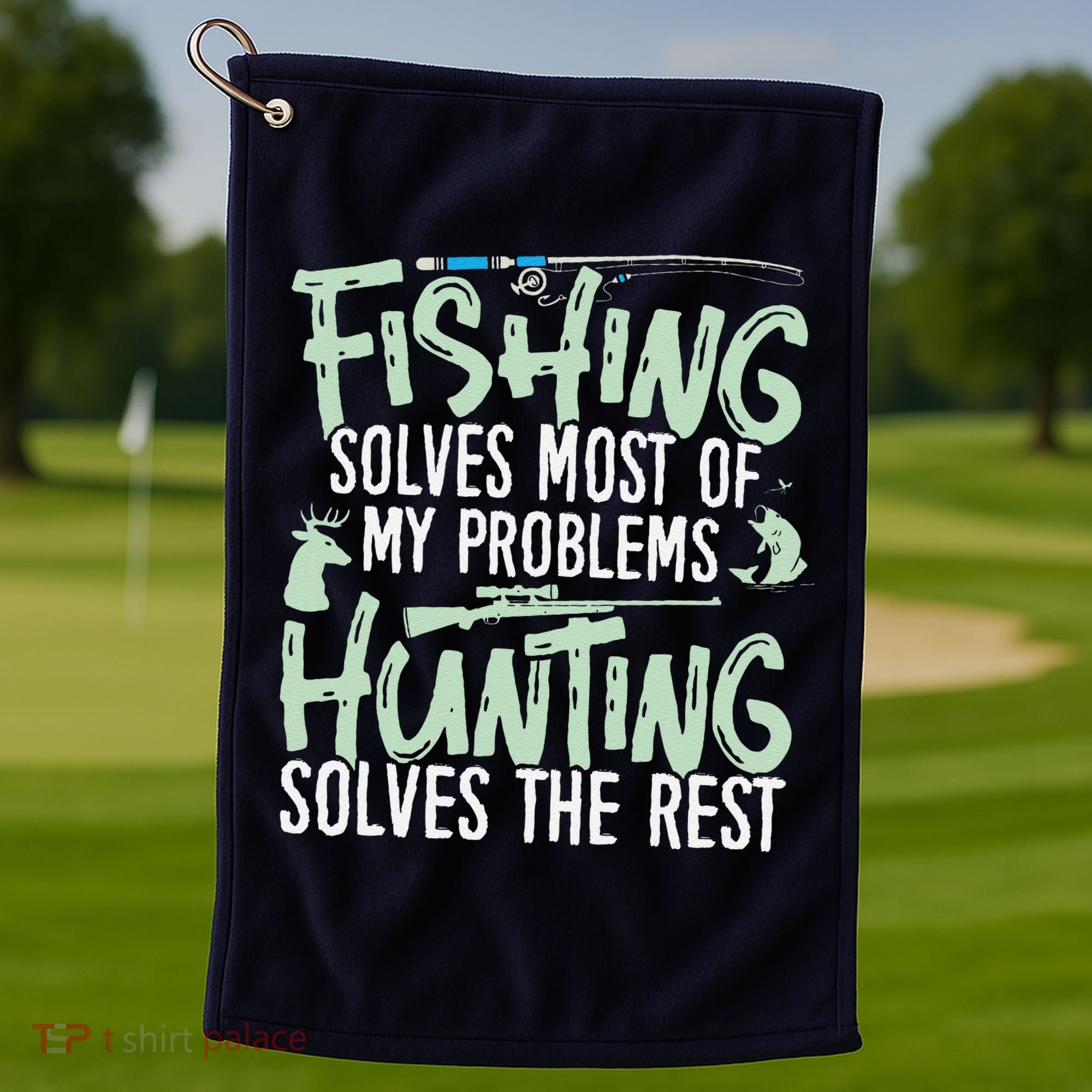 Funny Fishing & Hunting Fishing Solves My Problems Golf Towel