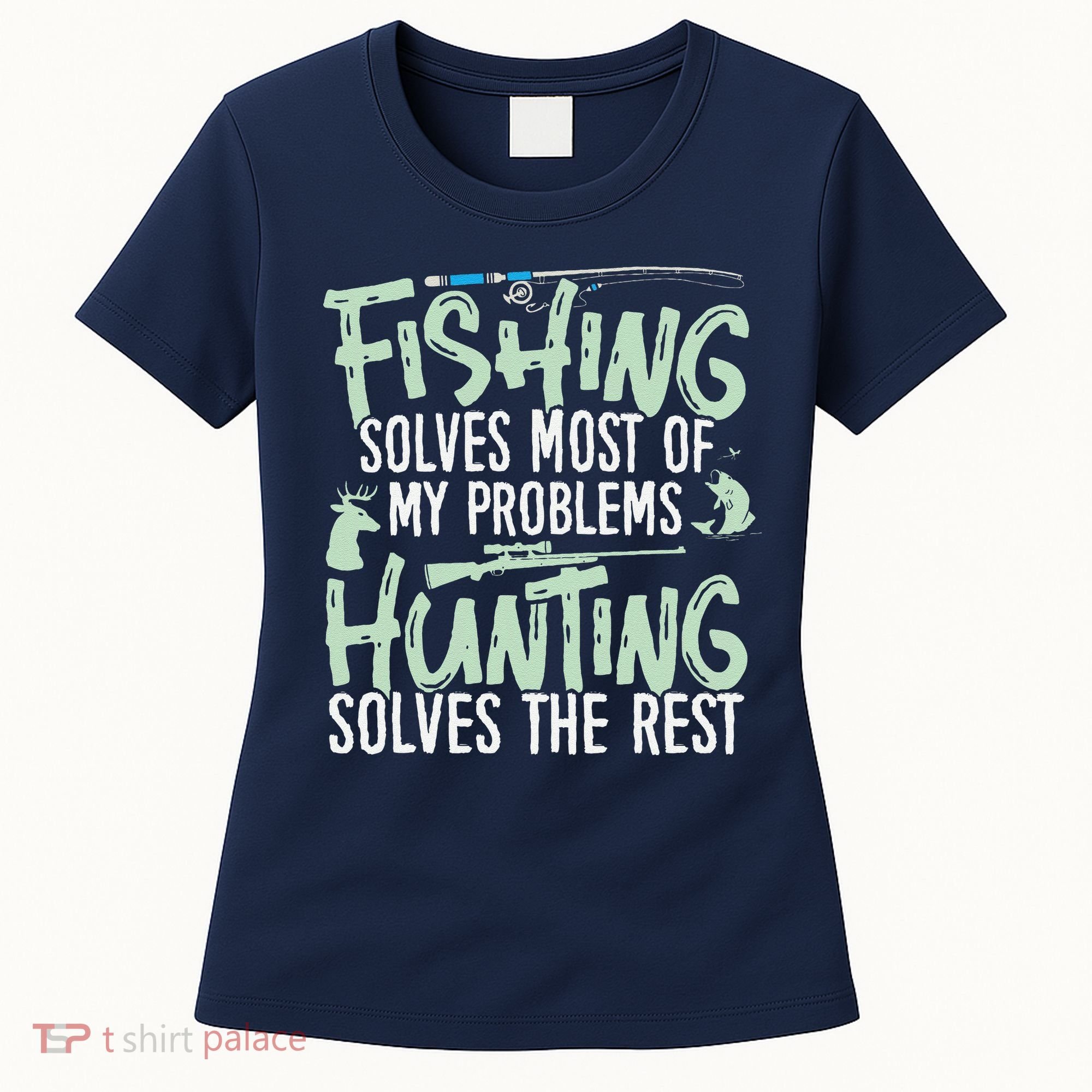 Funny Fishing & Hunting Fishing Solves My Problems Women's T-Shirt