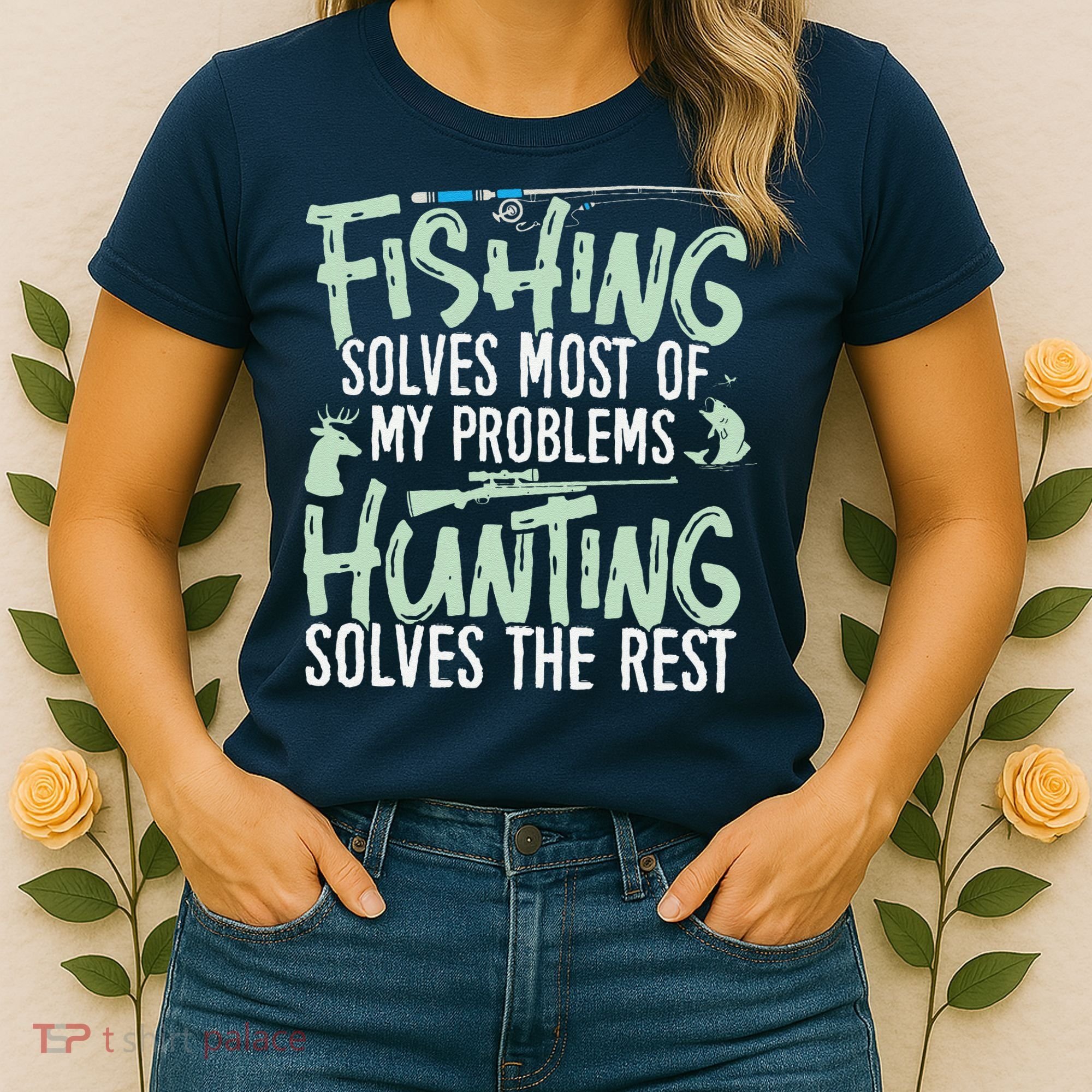 Funny Fishing & Hunting Fishing Solves My Problems Women's T-Shirt
