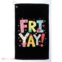 Funny Friyay Happy Friday Weekend Back To School Teacher Great Gift Golf Towel thumb 0