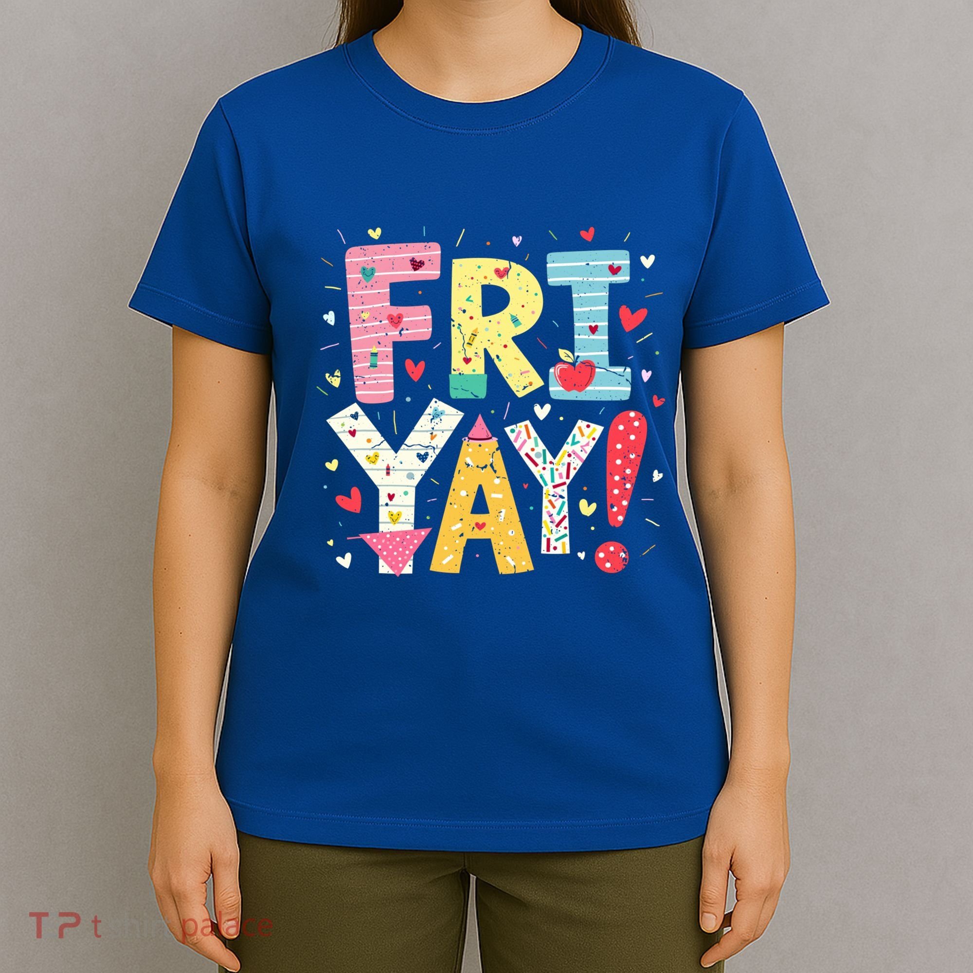 Funny Friyay Happy Friday Weekend Back To School Teacher Great Gift T-Shirt