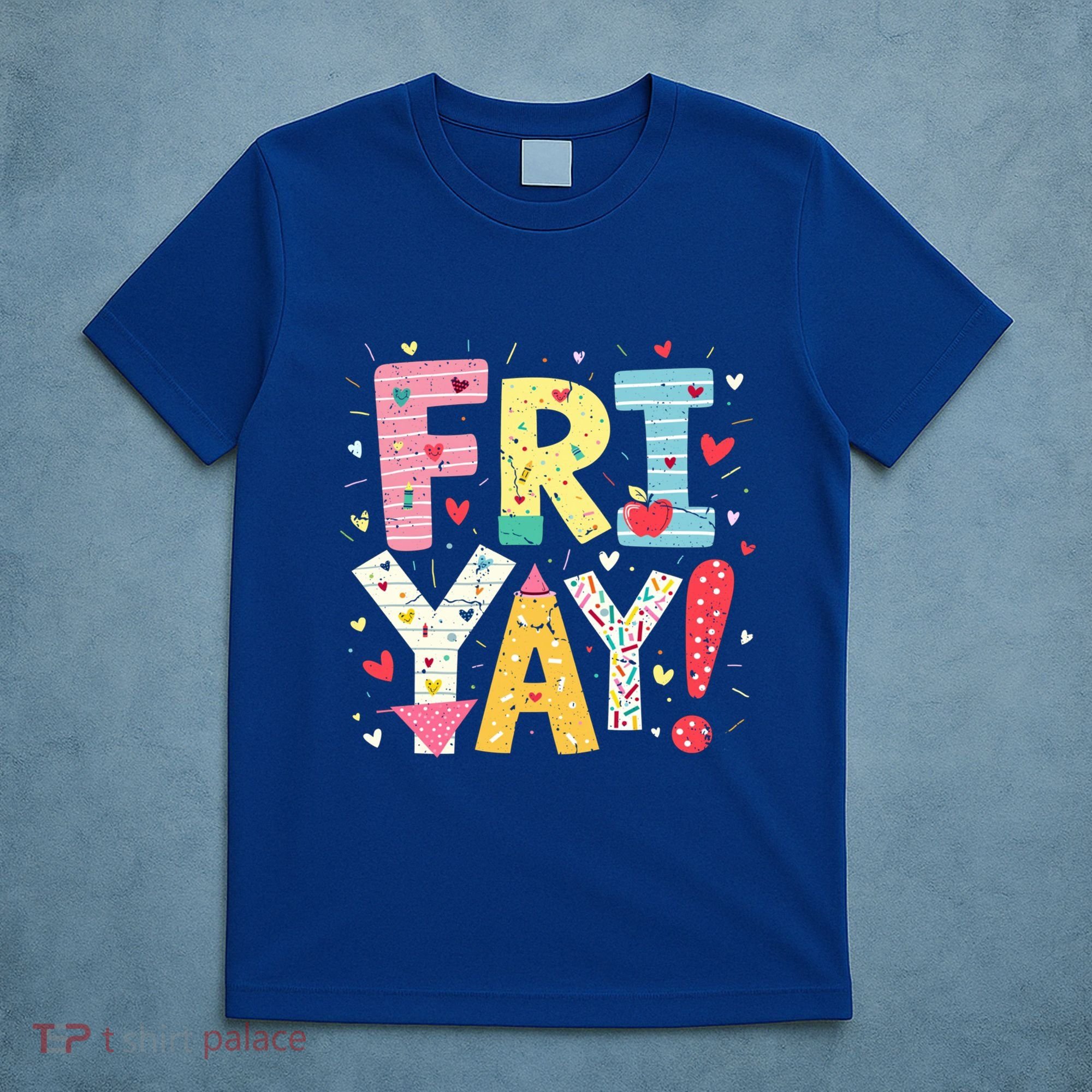 Funny Friyay Happy Friday Weekend Back To School Teacher Great Gift T-Shirt