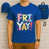 Funny Friyay Happy Friday Weekend Back To School Teacher Great Gift T-Shirt thumb 6