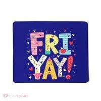 Funny Friyay Happy Friday Weekend Back To School Teacher Great Gift Mousepad thumb 0