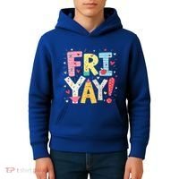 Funny Friyay Happy Friday Weekend Back To School Teacher Great Gift Kids Hoodie thumb 4