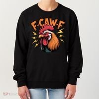 F-Caw-F Funny Humor Meme Rooster Slogan Women's Sweatshirt thumb 0