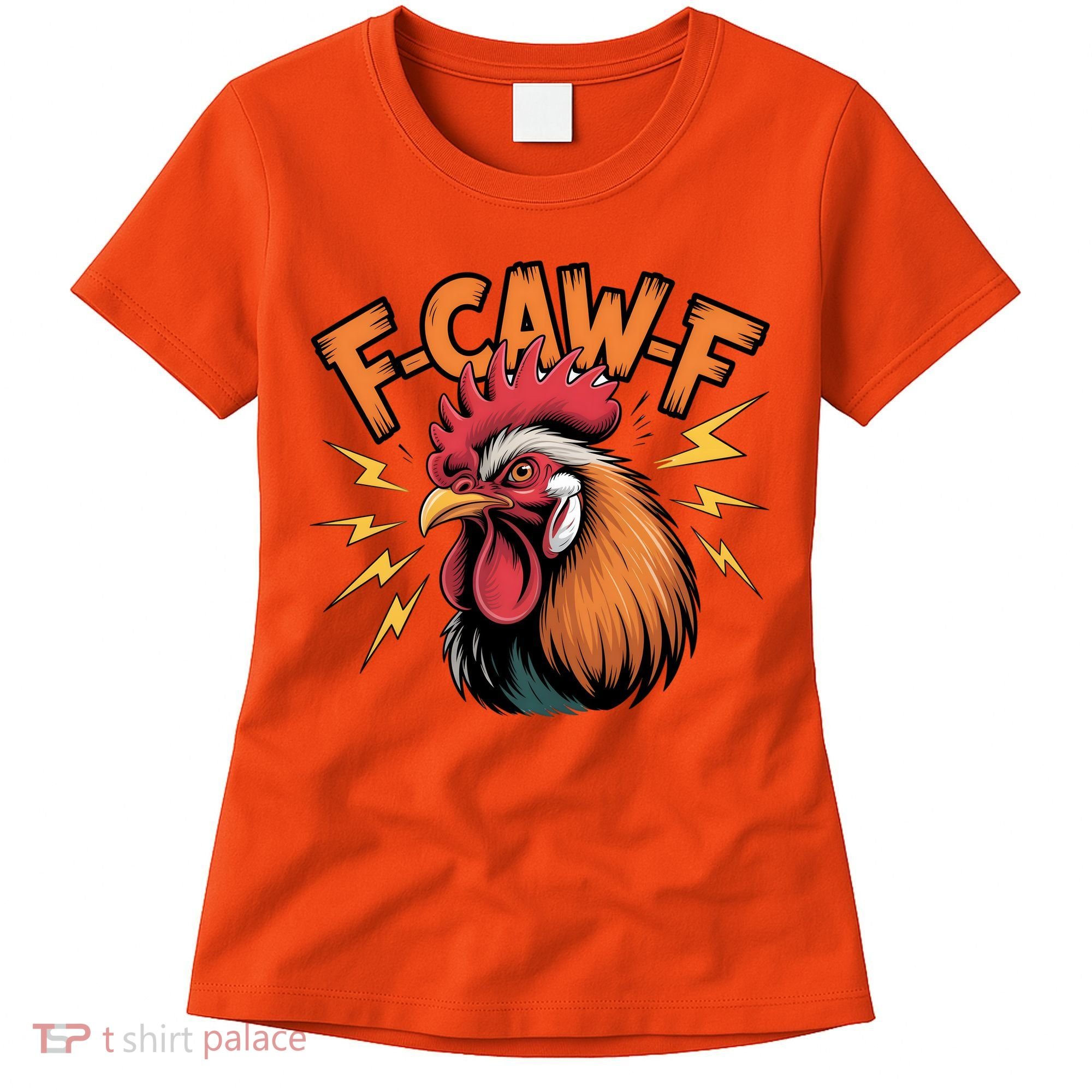 F-Caw-F Funny Humor Meme Rooster Slogan Women's T-Shirt