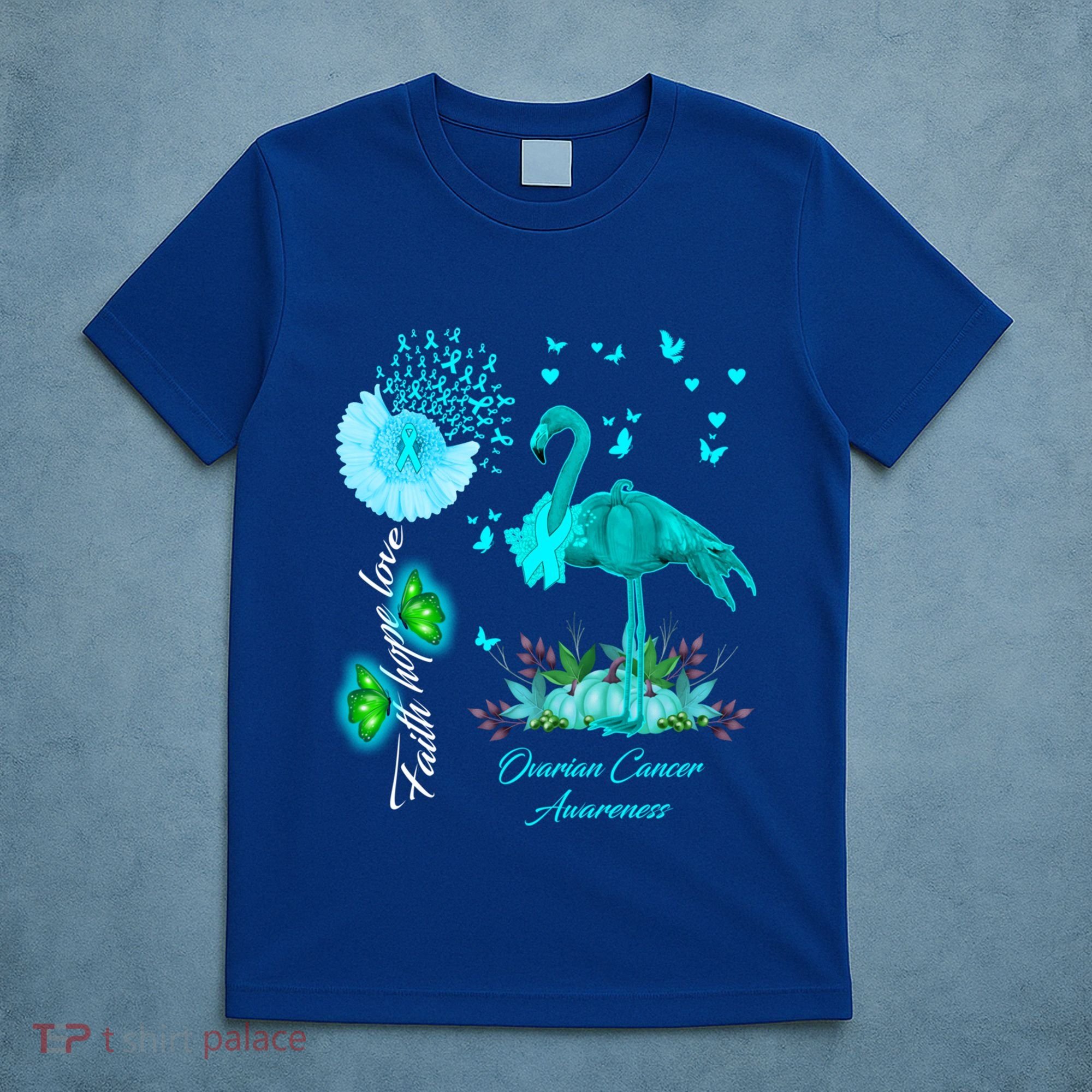Flamingo Faith Hope Love Ovarian Cancer Awareness Great Gift T-Shirt
