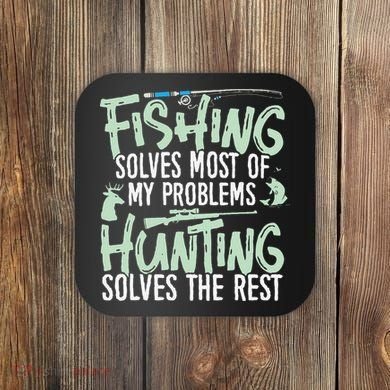 Funny Fishing & Hunting S Fishing Solves My Problems Coaster