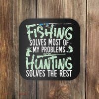 Funny Fishing & Hunting S Fishing Solves My Problems Coaster thumb 0