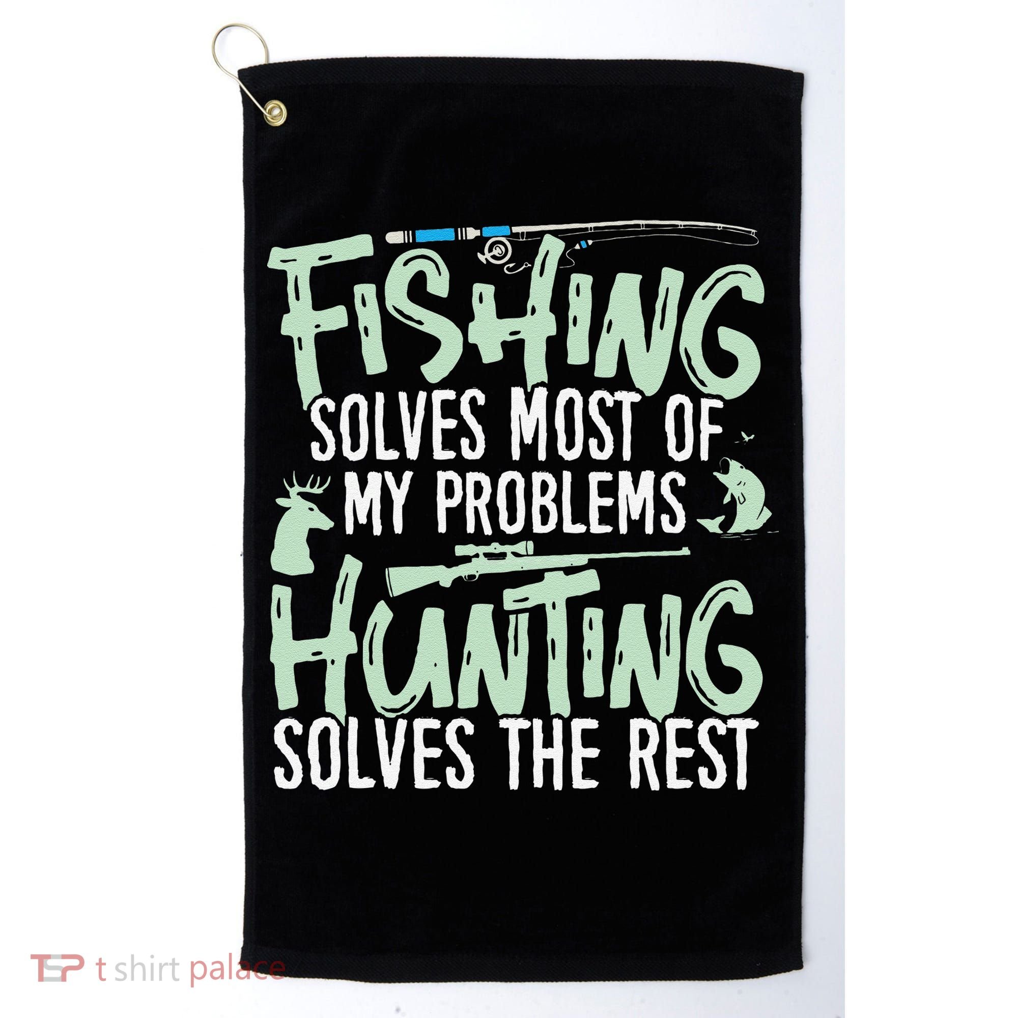 Funny Fishing & Hunting S Fishing Solves My Problems Golf Towel