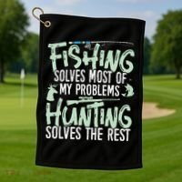 Funny Fishing & Hunting S Fishing Solves My Problems Golf Towel thumb 1