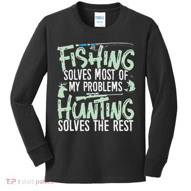 Funny Fishing & Hunting S Fishing Solves My Problems Kids Long Sleeve Shirt
