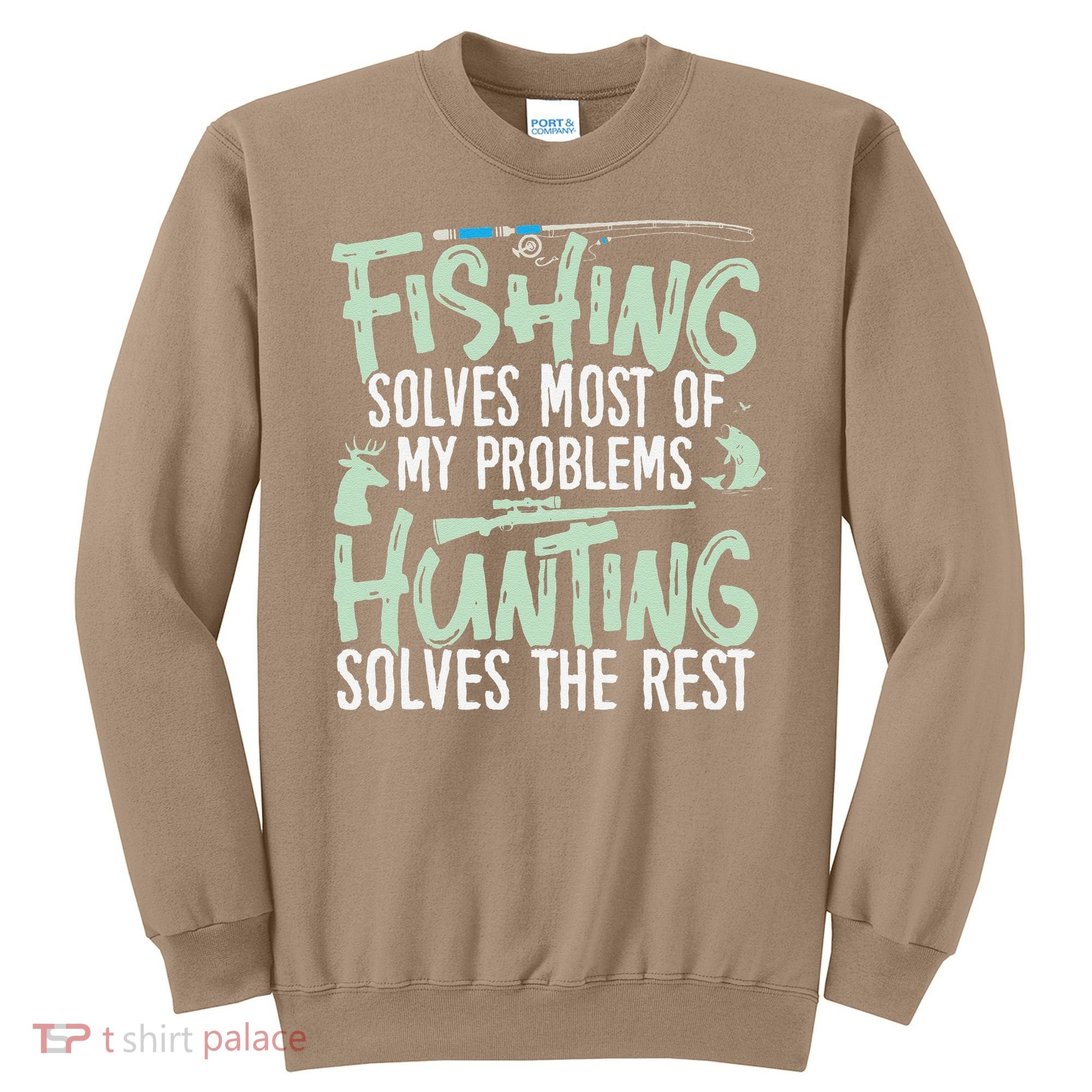 Funny Fishing & Hunting S Fishing Solves My Problems Sweatshirt