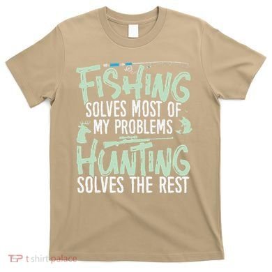 Funny Fishing & Hunting S Fishing Solves My Problems T-Shirt