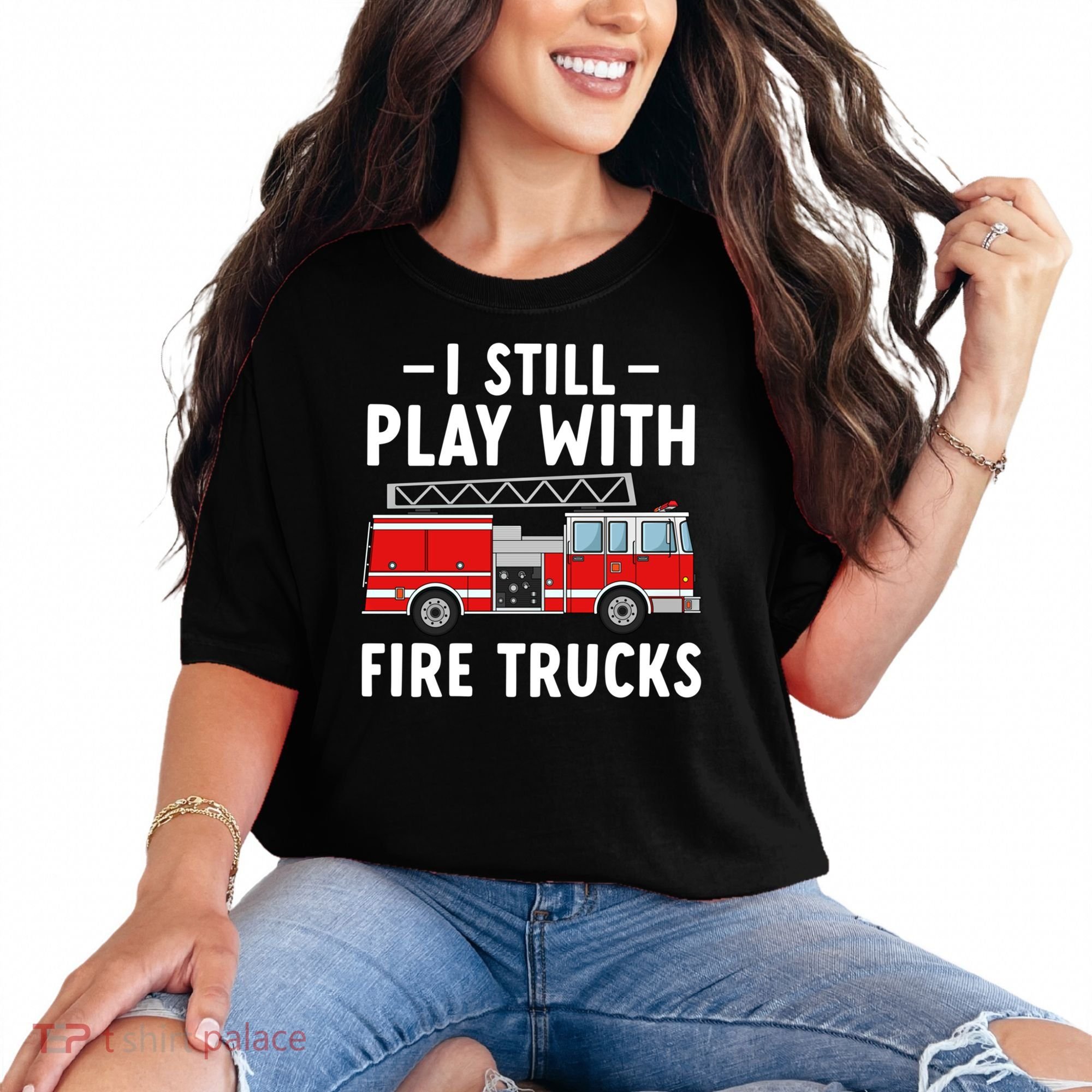 Funny Firefighter I Still Play With Fire Trucks Gift Comfort Colors T-Shirt