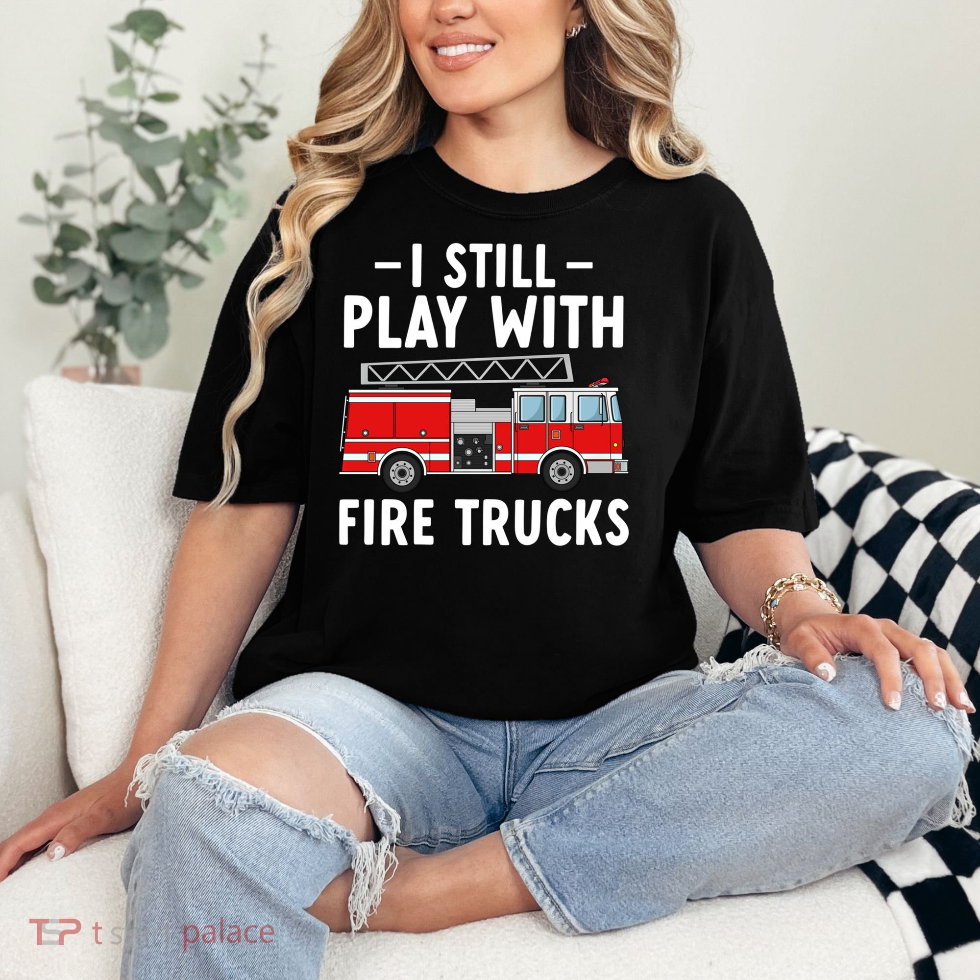 Funny Firefighter I Still Play With Fire Trucks Gift Comfort Colors T-Shirt