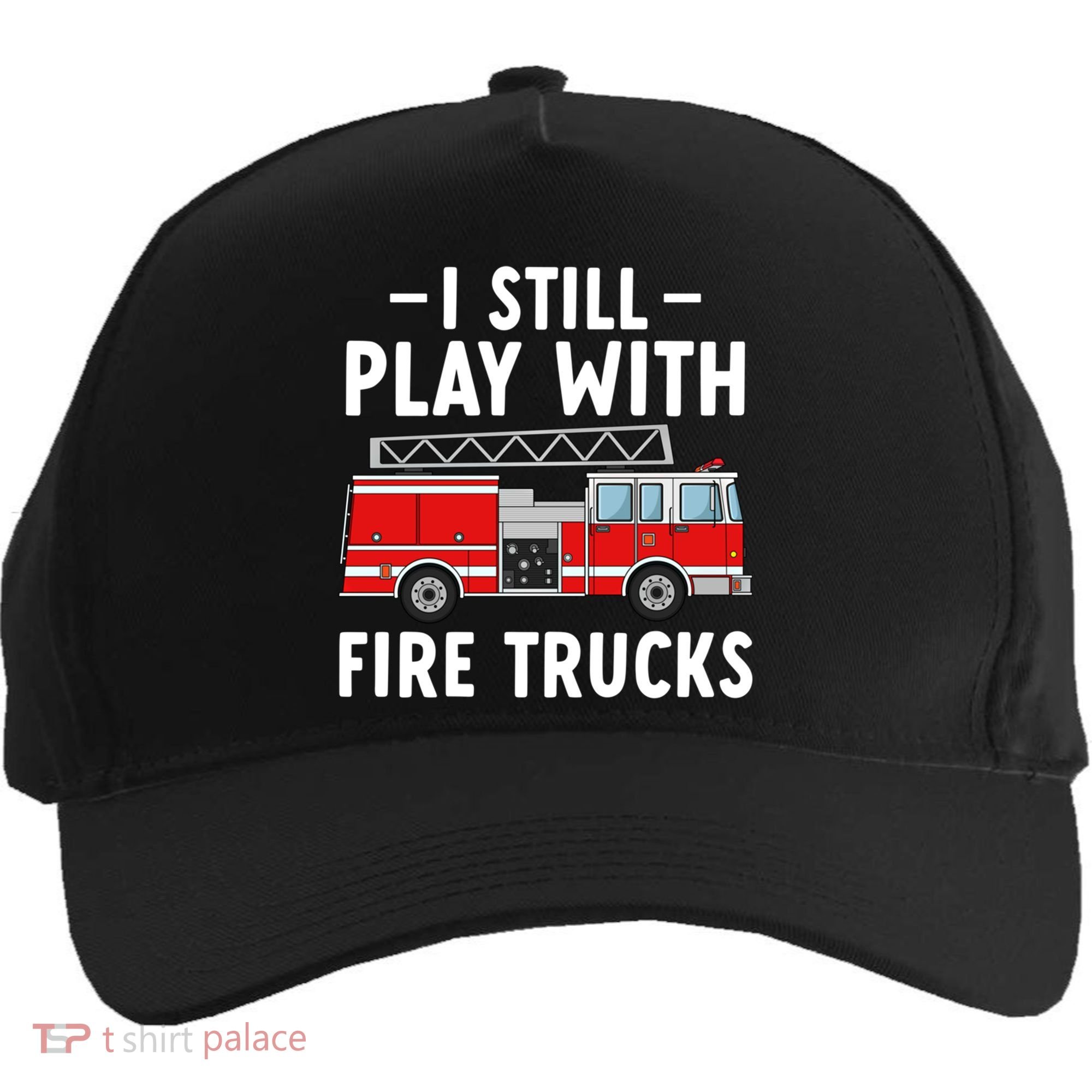 Funny Firefighter I Still Play With Fire Trucks Gift Five-Panel Snapback Cap