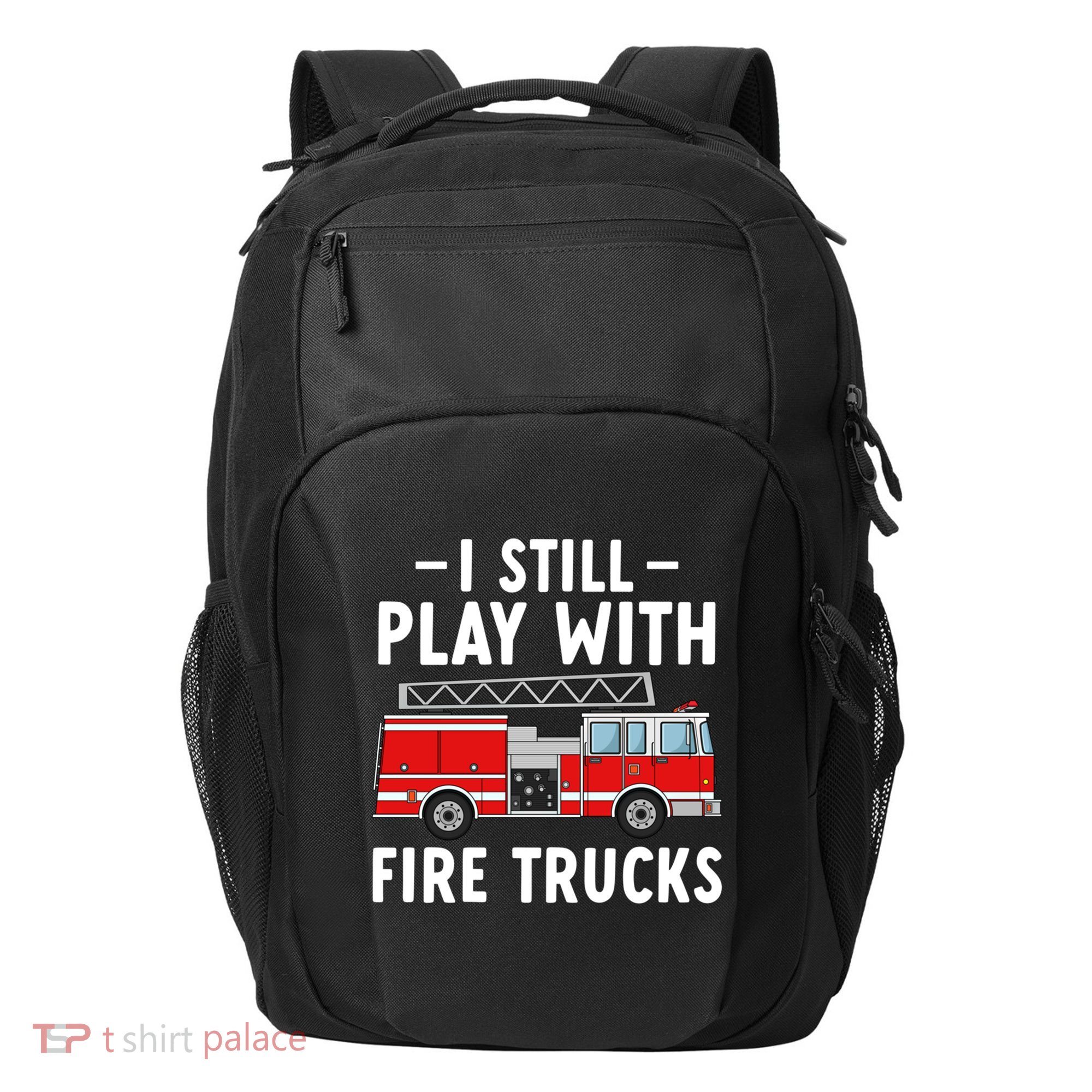 Funny Firefighter I Still Play With Fire Trucks Gift Transport Backpack