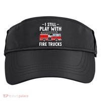 Funny Firefighter I Still Play With Fire Trucks Gift Adult Drive Performance Visor thumb 0