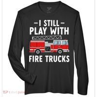 Funny Firefighter I Still Play With Fire Trucks Gift Zone Performance Long-Sleeve T-Shirt thumb 0
