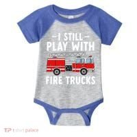 Funny Firefighter I Still Play With Fire Trucks Gift Infant Baby Jersey Bodysuit thumb 0