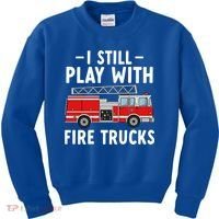 Funny Firefighter I Still Play With Fire Trucks Gift Kids Sweatshirt thumb 0