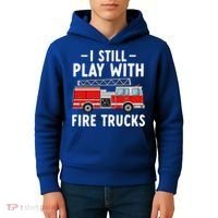 Funny Firefighter I Still Play With Fire Trucks Gift Kids Hoodie thumb 4