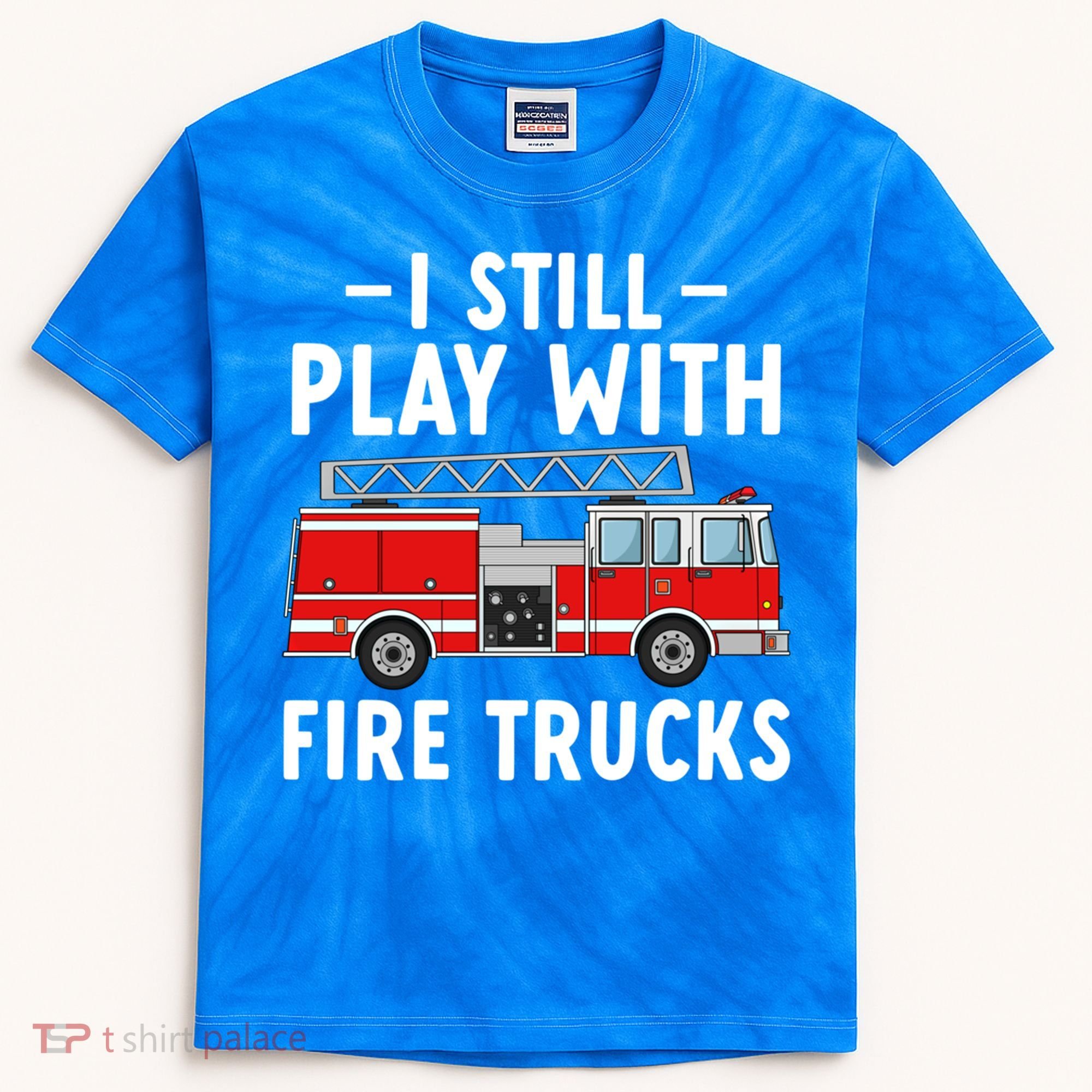 Funny Firefighter I Still Play With Fire Trucks Gift Kids Tie-Dye T-Shirt