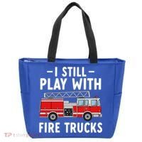 Funny Firefighter I Still Play With Fire Trucks Gift Tote Bag thumb 0