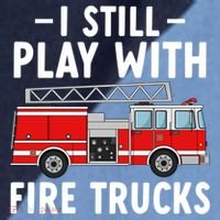 Funny Firefighter I Still Play With Fire Trucks Gift Raglan Baseball Sleeve Shirt thumb 2
