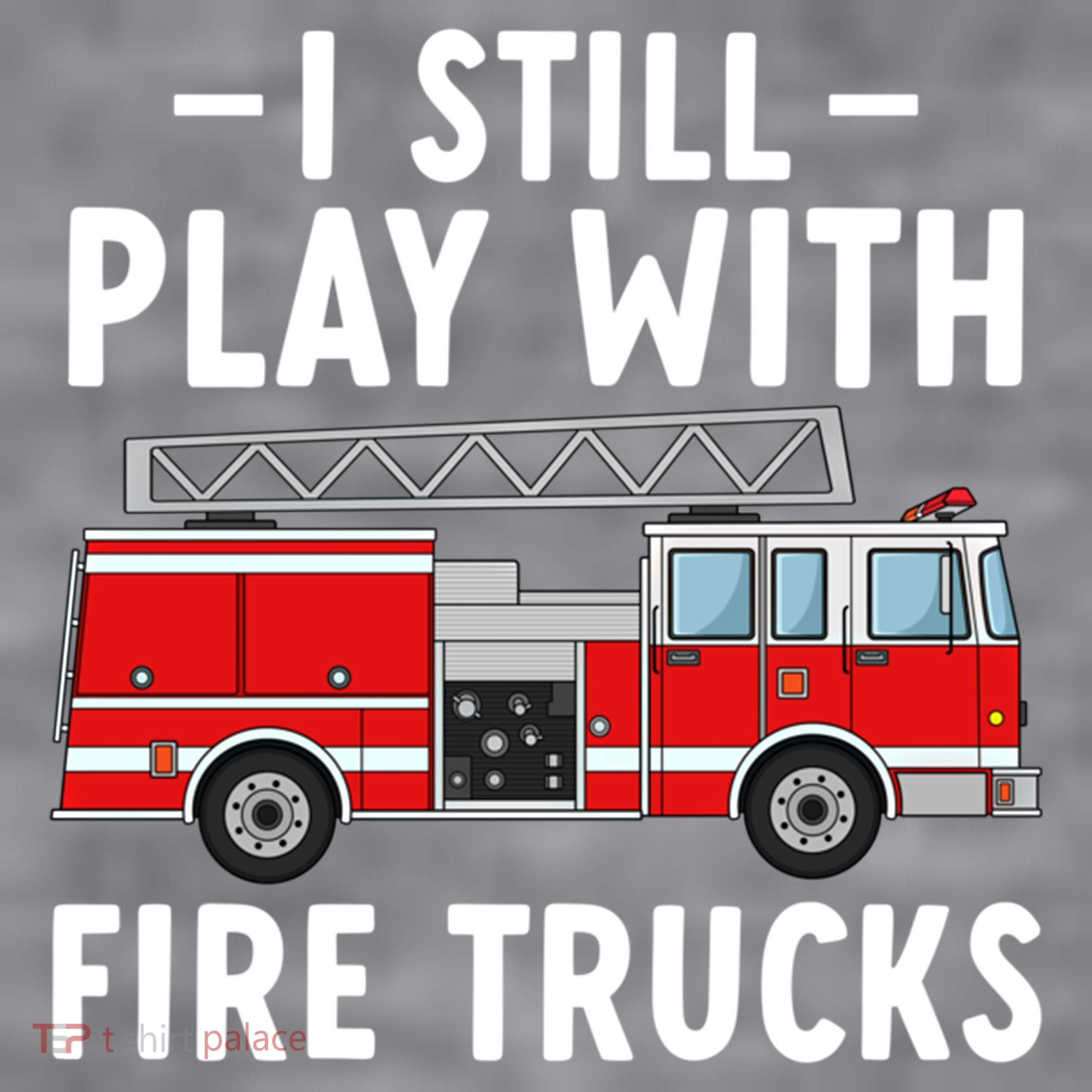 Funny Firefighter I Still Play With Fire Trucks Gift Women's Racerback Cropped Tank