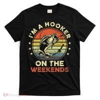 Funny Fishing Im A Hooker On The Weekends Bass Fish T-Shirt thumb 0